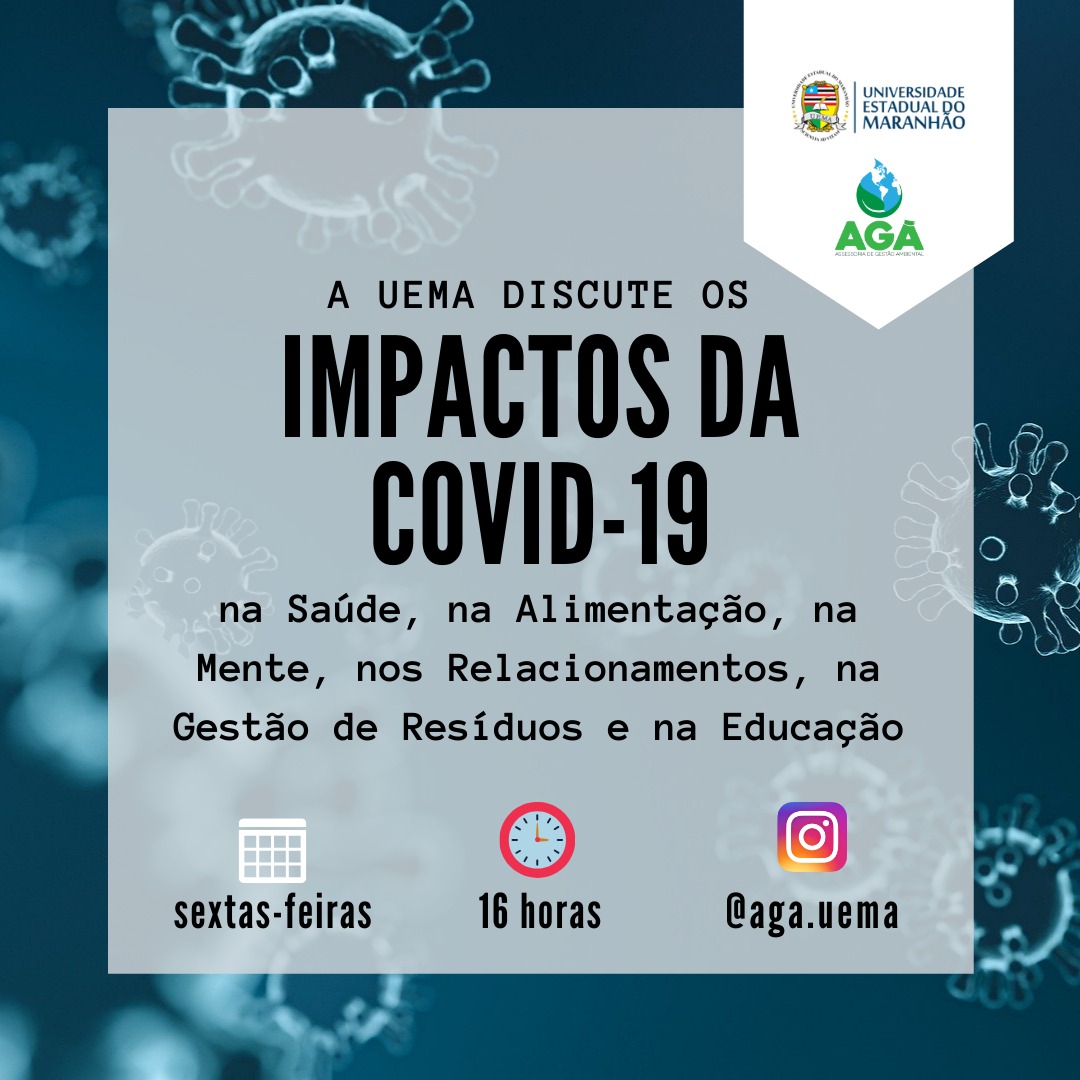 LIVE: A UEMA discute os impactos do Covid-19 na Saúde, Alimentação, Mente e Relacionamentos, Gestão de Resíduos e Educação.