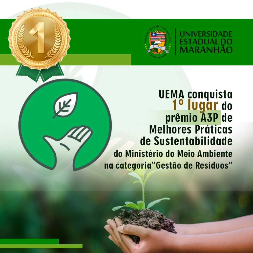 A AGA/UEMA conquista 1º lugar no prêmio A3P de Melhores Práticas de Sustentabilidade do MMA na categoria “Gestão de Resíduos”.