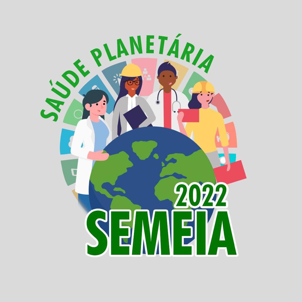 SEMEIA 2022: SAÚDE PLANETÁRIA