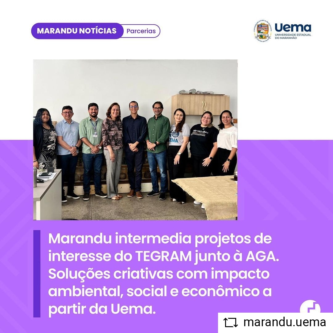 MARANDU intermedia projetos de interesse do TEGRAM junto á AGA.