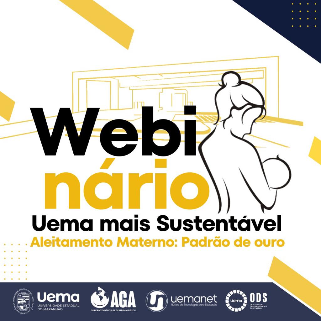 Inscrições abertas para o Webinário UEMA MAIS SUSTENTÁVEL “Aleitamento Materno: padrão de ouro”