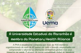 Universidade Estadual do Maranhão (UEMA), por meio da Superintendência de Gestão Ambiental (AGA), agora faz parte do “Planetary Health Alliance”
