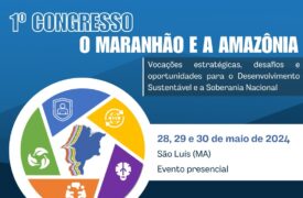 Lançamento do Edital para o 1º Congresso “O Maranhão e a Amazônia: Direitos, Vocações Estratégicas, Desafios e Oportunidades para o Desenvolvimento Sustentável e a Soberania Nacional”.