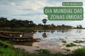 2 de fevereiro – Dia Mundial das Zonas Úmidas