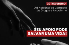 20 de fevereiro – “Dia Nacional de Combate às Drogas e ao Alcoolismo no Brasil”