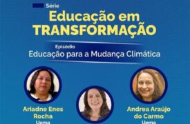 AGA participa da série “Educação em Transformação” que terá como tema: Educação para a Mudanças Climáticas.