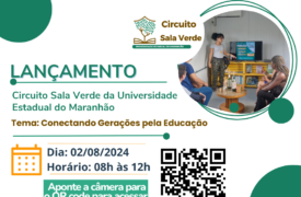 Lançamento do Circuito Sala Verde da Universidade Estadual do Maranhão