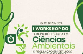 🎉 Participe do I Workshop do Grupo de Pesquisa em Ciências Ambientais e Regulação em Serviços Públicos da UEMA! 🌍