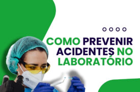 COMO PREVINIR ACIDENTES NO LABORATÓRIO
