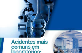 Acidentes do dia a dia no laboratório: Pequenos descuidos, grandes riscos!