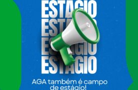 AGA também é campo de estágio!