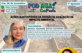 Lançamento do 7º Episódio do PodAGA: Ações Sustentáveis da Divisão de Avaliação de Impacto Ambiental