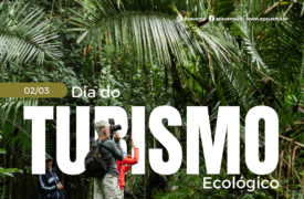 02 de março – Dia do Turismo Ecológico