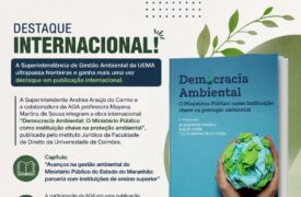 A Superintendência de Gestão Ambiental da UEMA ultrapassa fronteiras e ganha mais uma vez destaque em publicação internacional.